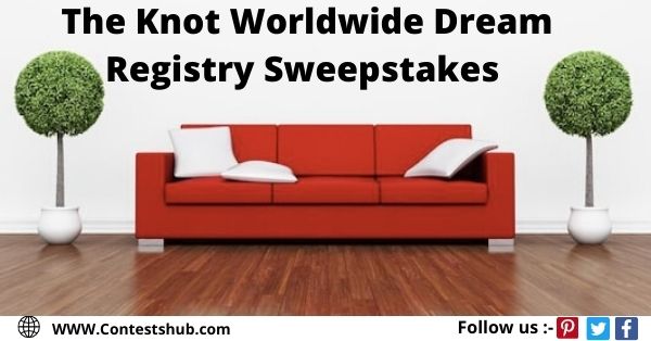 The Knot Worldwide Dream Registry Sweepstakes 