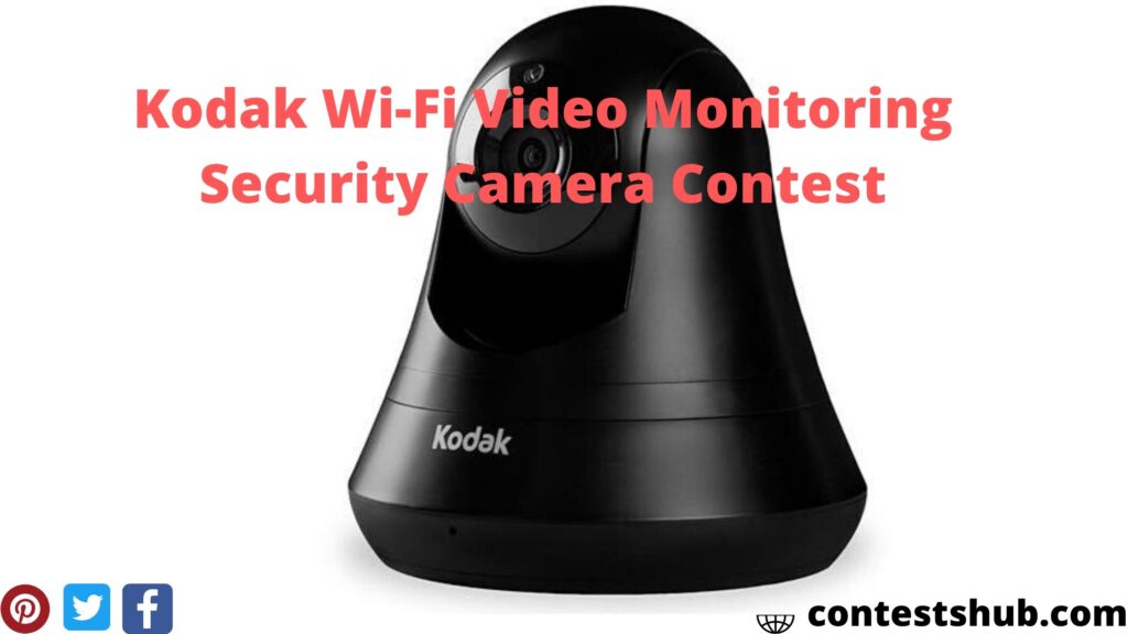
Kodak Wi-Fi Video Monitoring Security Camera Contest

