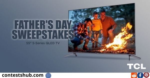 TCL Father’s Day Sweepstakes