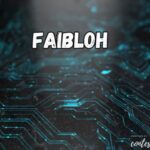 Faibloh: Exploring Its Meaning, Uses, and Impact in the Digital Era