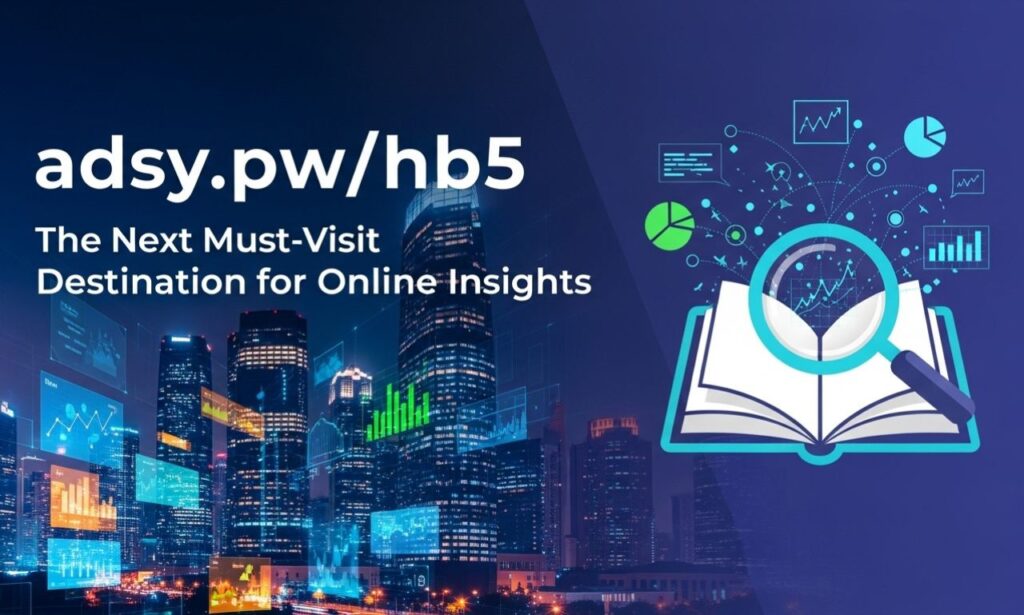 adsy.pw/hb5: The Next Must-Visit Destination for Online Insights